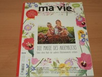 MA VIE DIE KUNST SICH ZEIT ZU NEHMEN. DIE MAGIE DES AUGENBLICKS 2/2016 1A! 