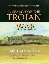 "In Search of the Trojan War" Archaeology Troy Achilles Hector Greece Odysseus