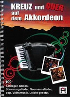 Akkordeon Noten : Kreuz und Quer auf dem Akkordeon  - 100 Schlager Oldies Volksm