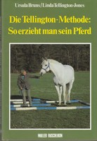 Bruns | Tellington-Jones: Die Tellington-Methode   So erzieht man sein Pferd