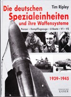 Die deutschen Spezialeinheiten und ihre Waffensysteme 1939-1945 von Tim Ripley