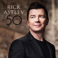 50 - Rick Astley (2016, CD NEU)